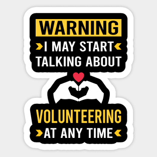 Warning Volunteering Volunteer Sticker